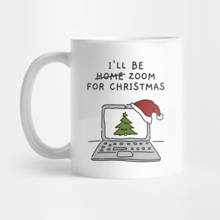 I'll Be Zoom For Christmas - Christmas Tree Online Family Time (White) Mug